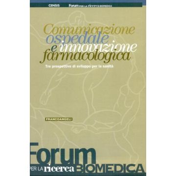 Comunicazione, Ospedale E Innovazione Farmacologica. Tre Prospettive Di Sviluppo Per La Sanita'