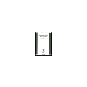 La Grande Festa Della Scienza. Eugenio Rignano E Federico Enriques. Lettere  - Linguerri Sandra - Franco Angeli - 9788846469595