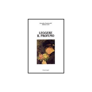 Leggere Il Profumo - Pastorelli Ornella; Levi Silvio - Franco Angeli - 9788846470485