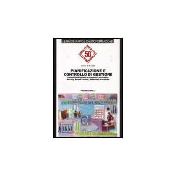Pianificazione E Controllo Di Gestione. Sistemi Tradizionali E Strumenti Innovativi: Activing Based Costing, Balanced Scorecard - Di Stasi Luigi - Franco Angeli - 9788846470669