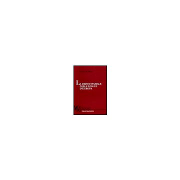 La Deissi Spaziale Nelle Lingue D'europa  - Da Milano Federica - Franco Angeli - 9788846470928