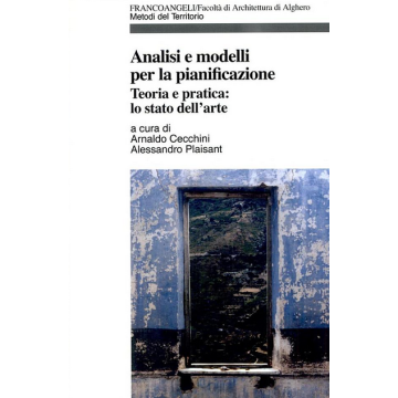 Analisi E Modelli Per La Pianificazione. Teoria E Pratica: Lo Stato Dell'arte - Cecchini; Plaisant - Franco Angeli - 9788846470959