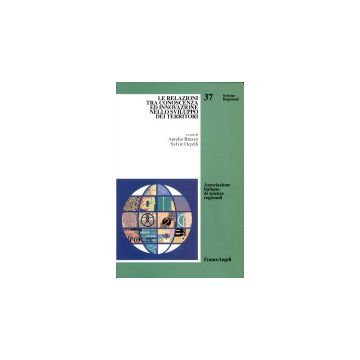 Le Relazioni Tra Conoscenza Ed Innovazione Nello Sviluppo Dei Territori  - Bruzzo; Occelli - Franco Angeli - 9788846471109