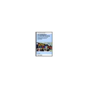 Gli Interessi E La Loro Misurazione. Proposte Teoriche E Psicometriche Dai  Pedagogisti Del Settecento Ai Giorni Nostri - Sprini - Franco Angeli - 9788846471703