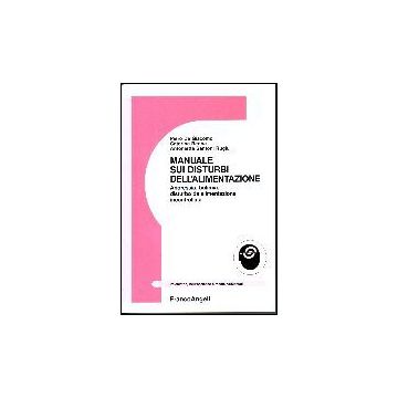 Manuale Sui Disturbi Dell'alimentazione. Anoressia, Bulimia, Disturbo Da Alimentazione Incontrollata - De Giacomo Piero; Renna Caterina; Santoni_rugiu Antonietta - Franco Angeli - 9788846471970