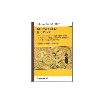 Gli Psicologi E Il Fisco. Intervista Al Consulente Sugli Aspetti Fiscali E  Previdenziali Della Professione Di Psicologo E Dell'attivita' Di Psicoterapeuta - Ordine Degli Psicologi Del Lazio - Franco Angeli - 9788846472212