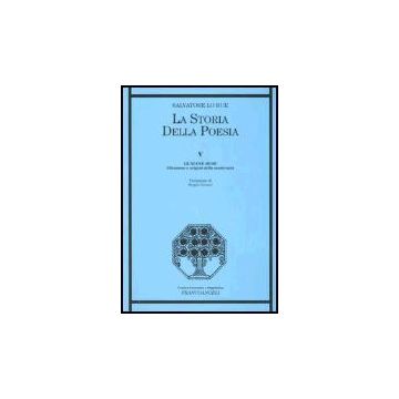 La Storia Della Poesia . Vol. 5: Le Nuove Muse. Ellenismo E Origini Della Moder Modernita' - Lo Bue - Franco Angeli - 9788846473189