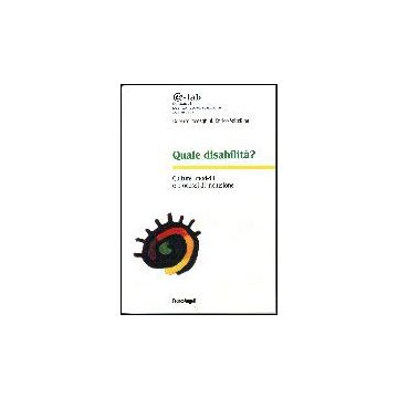 Quale Disabilita? Culture, Modelli E Processi D'inclusione - Medeghini Roberto; Valtellina Enrico - Franco Angeli - 9788846473783