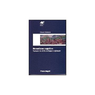 Nomadismo Cognitivo. Ingegneria Dello Sviluppo Regionale - Schurch Dieter - Franco Angeli - 9788846474148