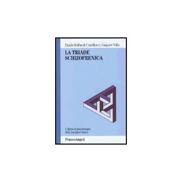 La Triade Schizofrenica  - Solfaroli_camillocci Danilo; Vella Gaspare - Franco Angeli - 9788846474254
