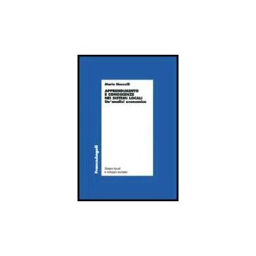 Apprendimento E Conoscenze Nei Sistemi Locali. Un'analisi Economica - Nosvelli Mario - Franco Angeli - 9788846474575