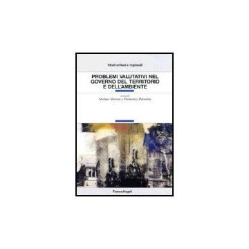 Problemi Valutativi Nel Governo Del Territorio E Dell'ambiente - Moroni; Patassini - Franco Angeli - 9788846474605