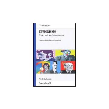 L' Umorismo. Il Lato Comico Della Conoscenza  - Casadio Luca - Franco Angeli - 9788846474674