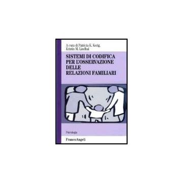Sistemi Di Codifica Per L'osservazione Delle Relazioni Familiari - Kerig; Lindhal - Franco Angeli - 9788846476029