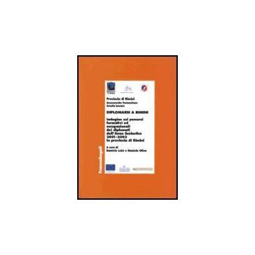 Diplomarsi A Rimini. Indagine Sui Percorsi Formativi E Occupazionali Dei Diplomati Dell'anno Scolastico 2001-2002 In Provincia Di Rimini - Luisi D. ; Oliva D.  - Franco Angeli - 9788846476708