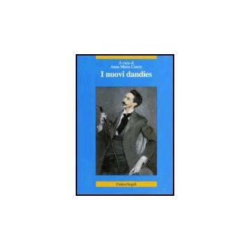 I Nuovi Dandies  - Curcio - Franco Angeli - 9788846477996