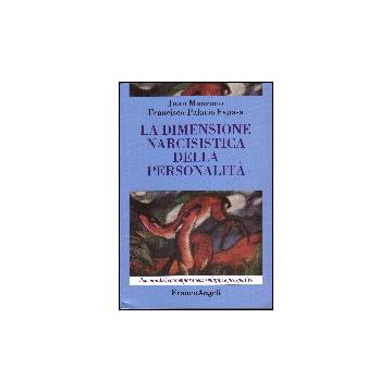 La Dimensione Narcisistica Della Personalita'  - Manzano Juan; Palacio_espasa Francisco - Franco Angeli - 9788846478641