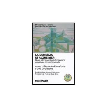 La Demenza Di Alzheimer. Guida All'intervento Di Stimolazione Cognitiva E Comportamentale  - Passafiume; Di Giacomo - Franco Angeli - 9788846478658
