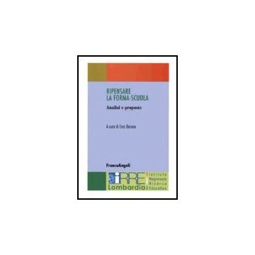 Ripensare La Forma­scuola. Analisi E Proposte - Barone - Franco Angeli - 9788846478962