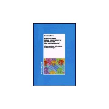 Management Della Complessita, Complessita' Del Management. L'innovazione Dei Sistemi Multitecnologici - Paoli Massimo - Franco Angeli - 9788846478986