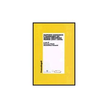 Rapporto Economico E Finanziario Sul Sistema Industriale Pratese (2001-2004) - Giunta; Bonacchi - Franco Angeli - 9788846479297