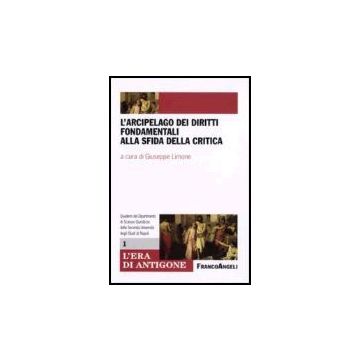 L' Arcipelago Dei Diritti Fondamentali Alla Sfida Della Critica  - Limone - Franco Angeli - 9788846479709