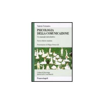 Psicologia Della Comunicazione. Un Manuale Introduttivo - Verrastro Valeria - Franco Angeli - 9788846481429