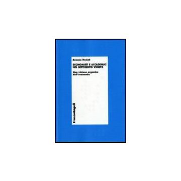 Economisti E Accademici Nel Settecento Veneto. Una Visione Organica Dell'economia - Molesti Romano - Franco Angeli - 9788846481832