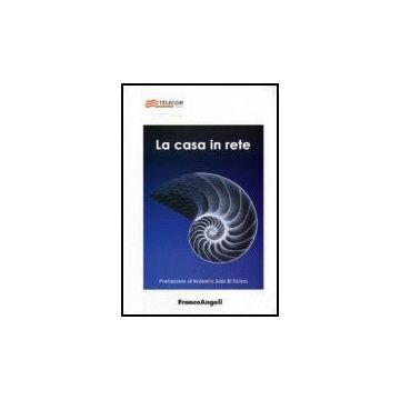 La Casa In Rete  - Telecom Italia Lab - Franco Angeli - 9788846482891