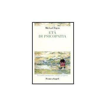 Eta' Di Psicopatia - Eigen Michael - Franco Angeli - 9788846483249