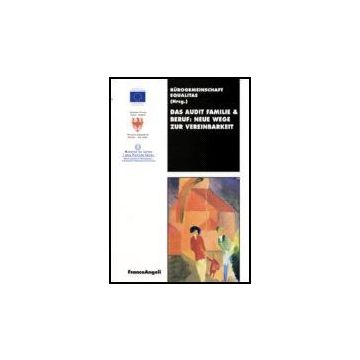Das Audit Familie & Beruf: Neue Wege Zur Vereinbarkeit  - Burogemeineschaft Equalitas - Franco Angeli - 9788846483751