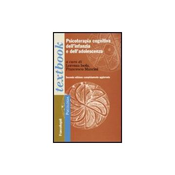 Psicoterapia Cognitiva Dell'infanzia E Dell'adolescenza - Isola; Mancini - Franco Angeli - 9788846484505