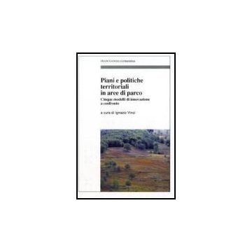Piani E Politiche Territoriali In Aree Di Parco - Vinci - Franco Angeli - 9788846484758