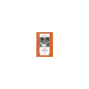 Istria Allo Specchio. Storia E Voci Di Una Terra Di Confine - Miletto Enrico - Franco Angeli - 9788846484987