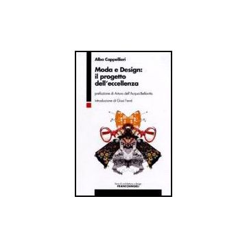 Moda E Design: Il Progetto Dell'eccellenza - Cappellieri Alba - Franco Angeli - 9788846484994