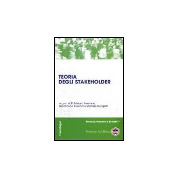 Teoria Degli Stakeholder - Freeman; Rusconi; Dorigatti - Franco Angeli - 9788846485045