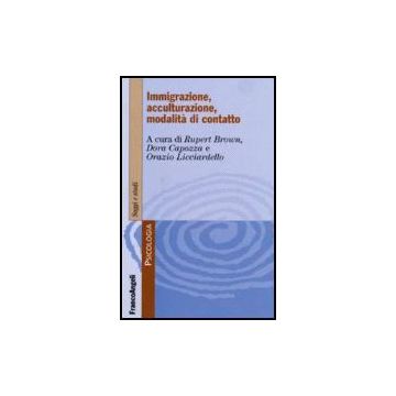 Immigrazione, Acculturazione, Modalita' Di Contatto - Brown; Capozza; Licciardello - Franco Angeli - 9788846485250