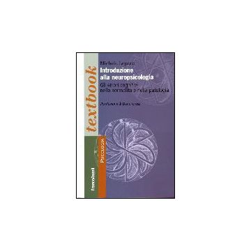 Introduzione Alla Neuropsicologia . Gli Errori Cognitivi Nella Normalita' E Nella Patologia - Lepore Michele - Franco Angeli - 9788846485717