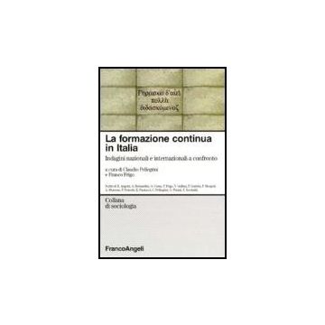 Formazione Continua In Italia. Indagini Nazionali E Internazionali A Confronto ( - Pellegrini; Frigo - Franco Angeli - 9788846485878