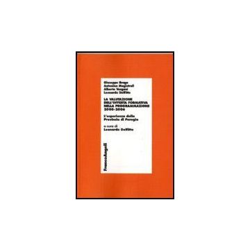 Valutazione Dell'offerta Formativa Nella Programmazione 2000-2006. L'esperienza  Della Provincia Di Perugia - Braga; Magistrali; Vergani; Delfitto - Franco Angeli - 9788846485915