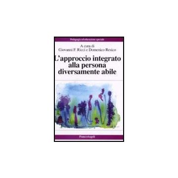 L' Approccio Integrato Alla Persona Diversamente Abile  - Ricci; Resico - Franco Angeli - 9788846486288
