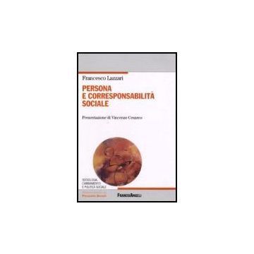 Persona E Corresponsabilita' Sociale - Lazzari Francesco - Franco Angeli - 9788846486721