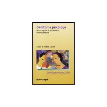 Genitori E Psicologo. Madri E Padri Di Adolescenti In Consultazione - Lancini - Franco Angeli - 9788846487032