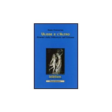 Ulisse E L'altro. Itinerari Della Differenza Nell'odissea - Costantino Dario - Franco Angeli - 9788846487452