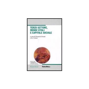 Terzo Settore, Mondi Vitali E Capitale Sociale - Donati; Colozzi - Franco Angeli - 9788846487735