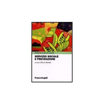 Servizio Sociale E Prevenzione - Bertelli - Franco Angeli - 9788846488695