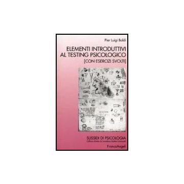 Elementi Introduttivi Al Testing Psicologico (con Esercizi Svolti) - Baldi - Franco Angeli - 9788846489036