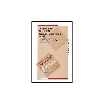 Interventi Al Limite. Bioetica Delle Terapie Intensive Neonatali - Chiandetti; Drigo; Verlato; Viafora - Franco Angeli - 9788846489395