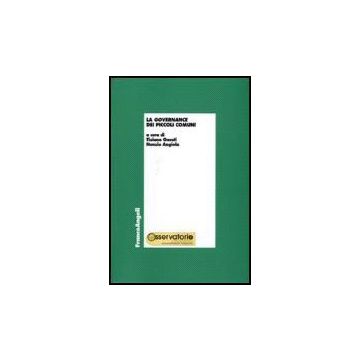 La Governance Dei Piccoli Comuni  - Onesti; Angiola - Franco Angeli - 9788846489876