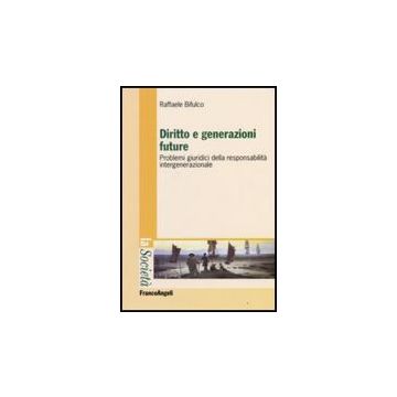 Diritto E Generazioni Future. Problemi Giuridici Della Responsabilita' Intergene Intergenerazionale - Bifulco - Franco Angeli - 9788846490698